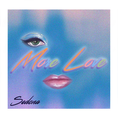 シングル/More Love/Sedona