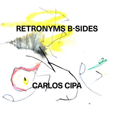 アルバム/Retronyms B-Sides/Carlos Cipa