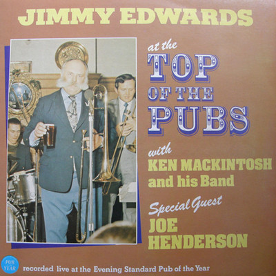 Jimmy Edwards At The Top Of The Pubs (Live)/Jimmy Edwards & Ken Mackintosh and his Band