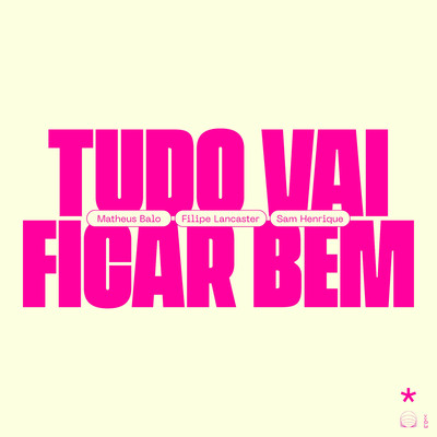 シングル/Tudo Vai Ficar Bem/Matheus Balo, Filipe Lancaster & Sam Henrique