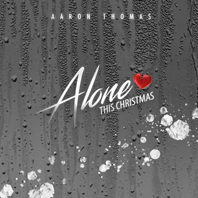 Alone This Christmas/Aaron Thomas