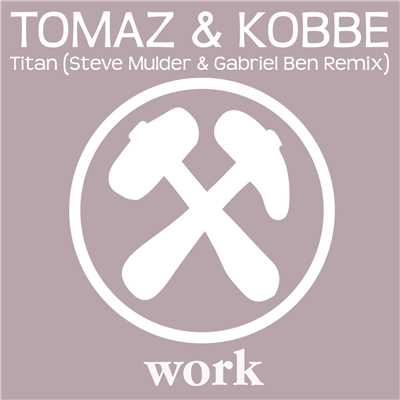Titan (Steve Mulder & Gabriel Ben Remix)/Tomaz & Kobbe
