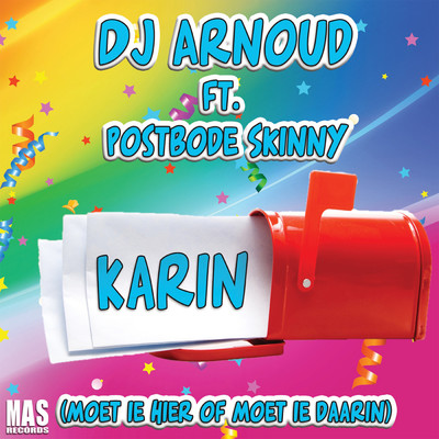 Karin (Moet Ie Hier Of Moet Ie Daarin) [feat. Postbode Skinny]/DJ Arnoud