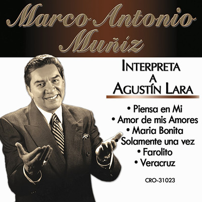 Interpreta a Agustin Lara/Marco Antonio Muniz