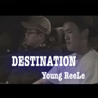 DESTINATION/Young ReeLe