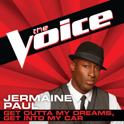 シングル/Get Outta My Dreams, Get Into My Car (The Voice Performance)/Jermaine Paul