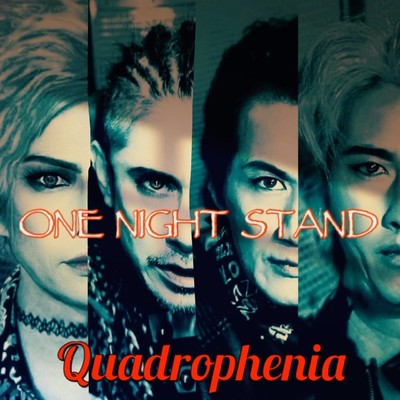 Quadrophenia／クアドロフェニア(四重人格)/ONE NIGHT STAND