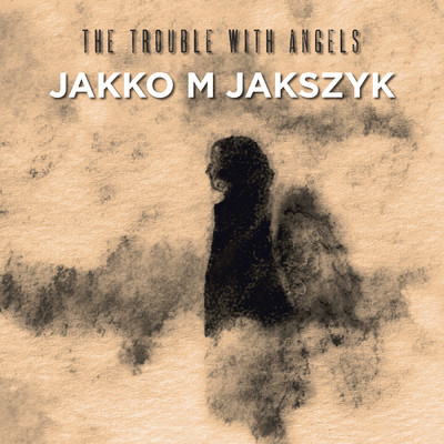 シングル/The Trouble with Angels/Jakko M Jakszyk