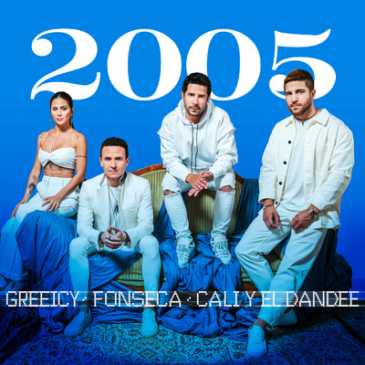 シングル/2005/Fonseca／Greeicy／Cali Y El Dandee