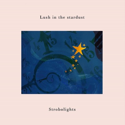 アルバム/Lush in the stardust/Strobolights