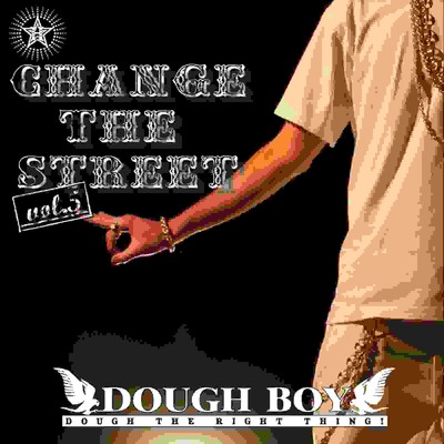 アルバム/Change The Street Vol.5/Dough Boy
