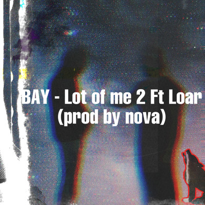 シングル/Lot of me 2 (feat. Loar)/BAY