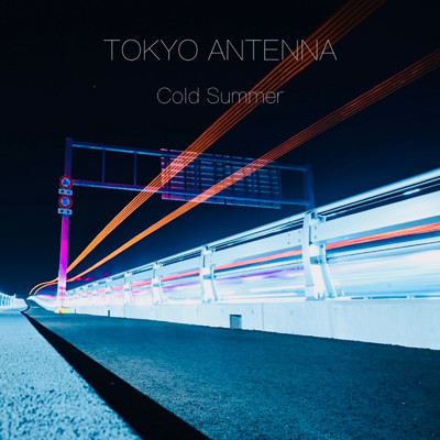 Cold Summer/Tokyo Antenna