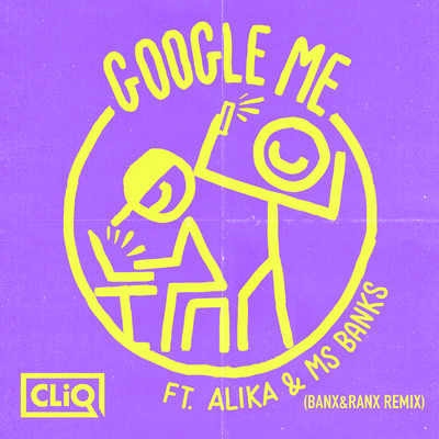 Google Me (Explicit) (featuring Alika, Ms Banks／Banx & Ranx Remix)/CLiQ