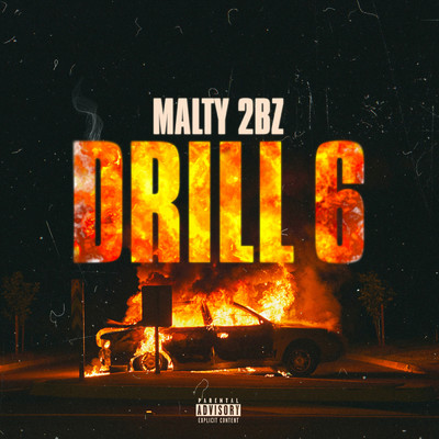 Drill 6 (Explicit)/MALTY 2BZ
