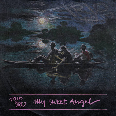 アルバム/My Sweet Angel (7” Version)/Trio