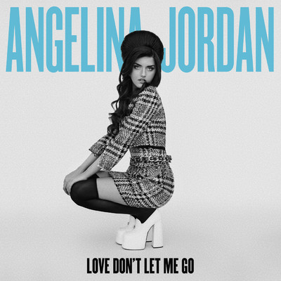 Love Don't Let Me Go/Angelina Jordan