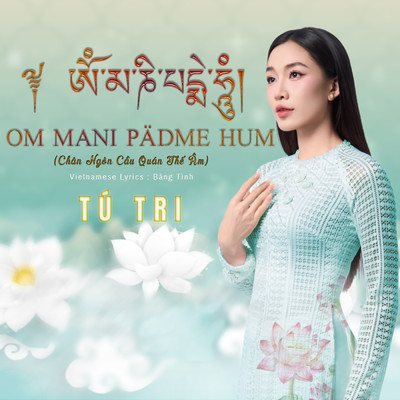 Chu Quan The Am Bo Tat (Om Mani Padme Hum)/Tu Tri