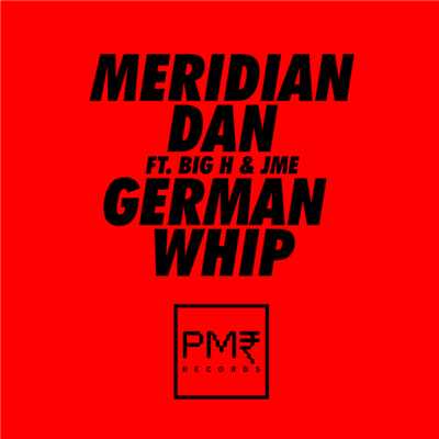 シングル/German Whip (featuring Big H, JME)/Meridian Dan