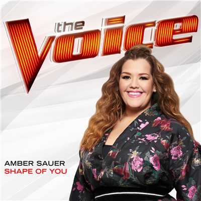 Shape Of You (The Voice Performance)/Amber Sauer