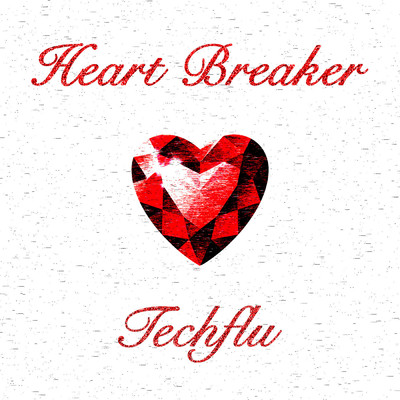 Heart Breaker/Techflu