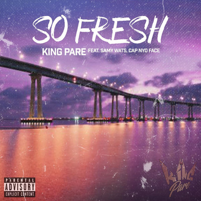 So Fresh (feat. Cap Nyo Face & Samy Wats)/King Pare