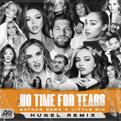 シングル/No Time For Tears (HUGEL Remix)/Nathan Dawe x Little Mix