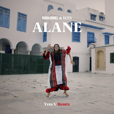 Alane (Yves V Remix)/Robin Schulz／Wes