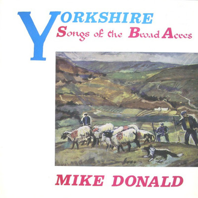 Yorkshire: Songs Of The Broad Acres/Mike Donald