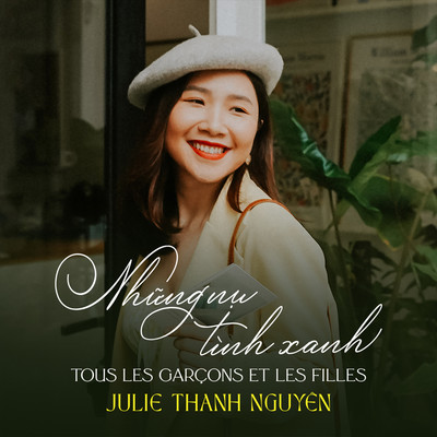 シングル/Nhung nu tinh xanh (Tous les garcons et les filles)/Julie Thanh Nguyen