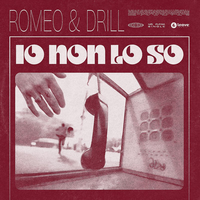 Io Non Lo So/Romeo & Drill