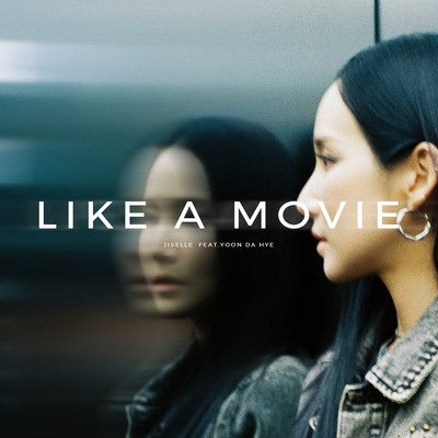 シングル/Like A Movie (feat. Yoon Da Hye)/Jiselle