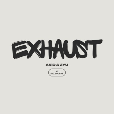 Exhaust/AKID feat. 2YU