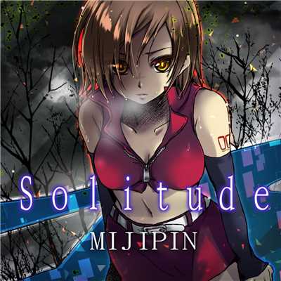 シングル/Solitude (feat. MEIKO)/みじぴんP