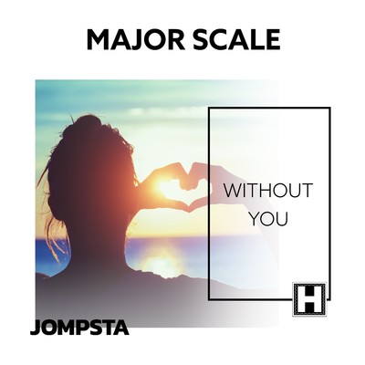 シングル/Without You (Extended Mix)/Major Scale