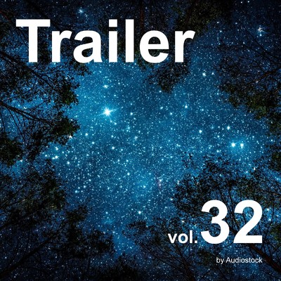 アルバム/トレーラー, Vol. 32 -Instrumental BGM- by Audiostock/Various Artists