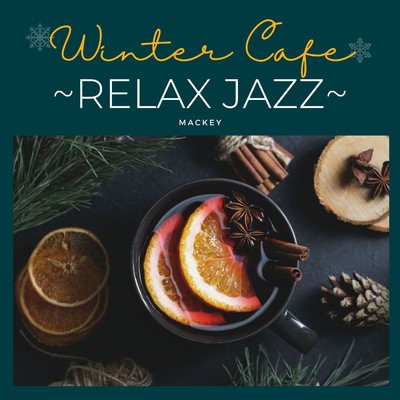 アルバム/Winter Cafe Relax Jazz/Mackey