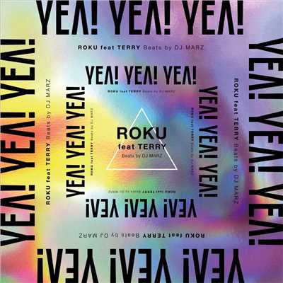 YEA！YEA！YEA！ (feat. TERRY)/ROKU
