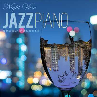 アルバム/Night View Jazz Piano 〜 夜景と美しい対話のひととき 〜/Relaxing Piano Crew
