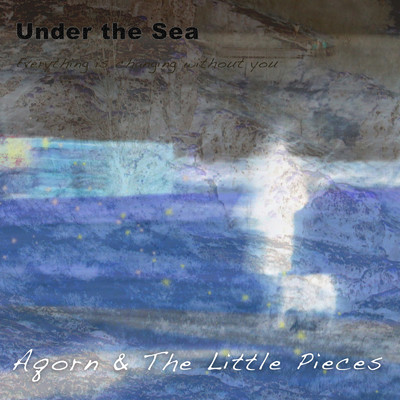 シングル/Under the Sea/Aqorn & The Little Pieces