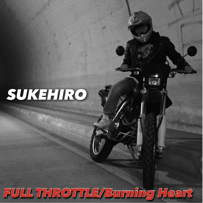 FULL THROTTLE ／ Burning Heart/SUKEHIRO