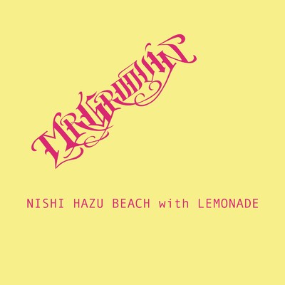 NISHI HAZU BEACH with LEMONADE/MR.GROOVIN'