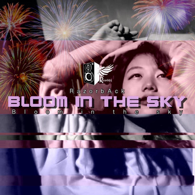 Bloom in the sky/RazorbAck