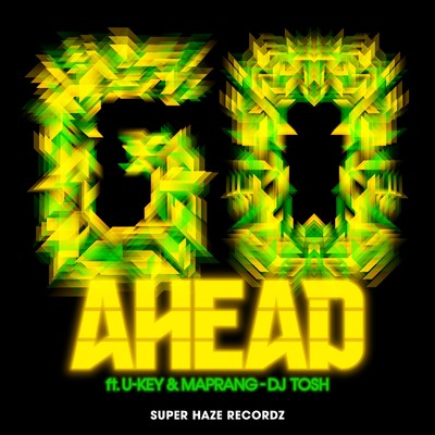 GO AHEAD (feat. U-KEY & MAPRANG)/DJ TOSH