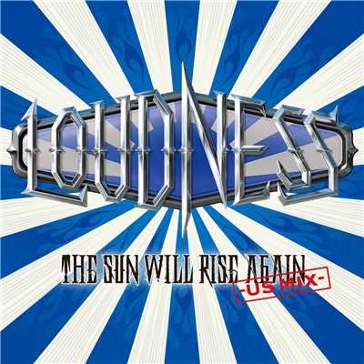 The Sun Will Rise Again/LOUDNESS