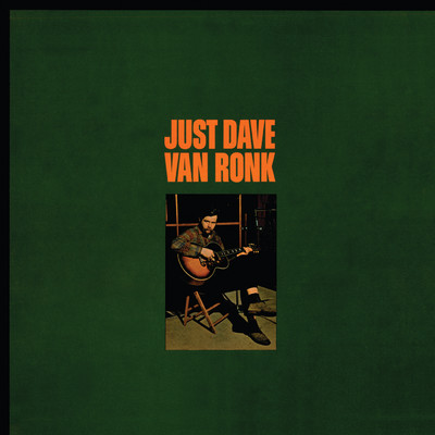 Just Dave Van Ronk/デイヴ・ヴァン・ロンク