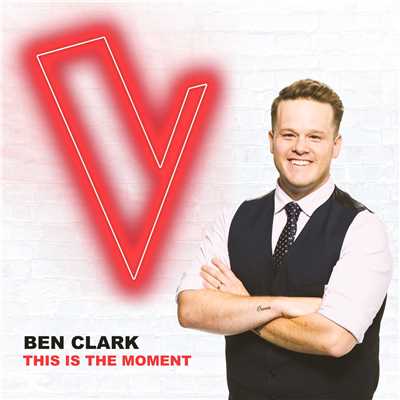 This Is The Moment (The Voice Australia 2018 Performance ／ Live)/Ben Clark