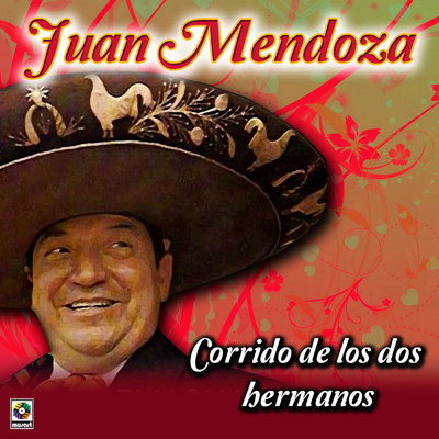 アルバム/Corrido De Los Dos Hermanos/Juan Mendoza