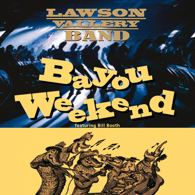 シングル/Bayou Weekend (featuring Bill Booth)/Lawson Vallery Band