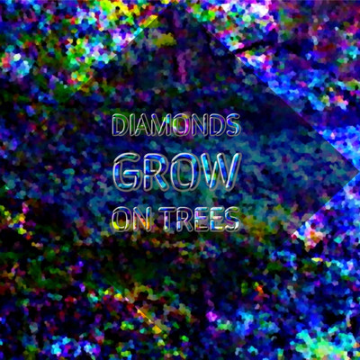 Diamonds Grow on Trees/Mak Nikova